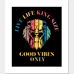 LIVE LIFE KING SIZE GOOD VIBEZS ONLY, LION KING Posters and Art